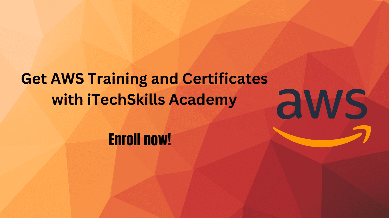 Get AWS Training and Certificates with iTechSkills Academy