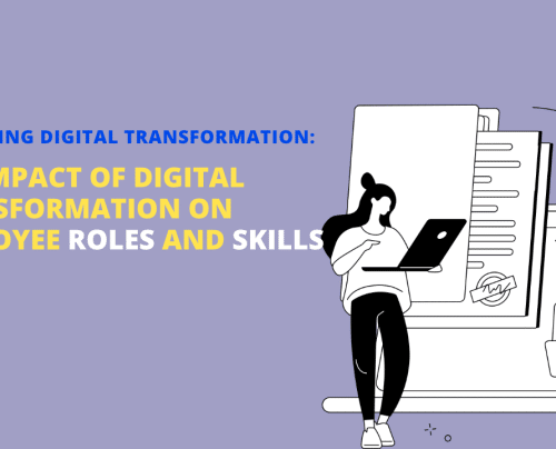 Unlocking Digital Transformation: The Impact of Digital Transformation on Employee Roles and Skills
